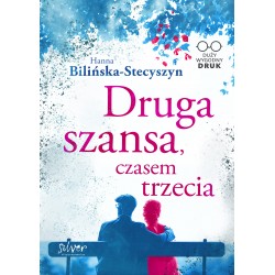 Druga szansa czasem trzecia Hanna Bilińska-Stecyszyn motyleksiazkowe.pl