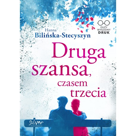 Druga szansa czasem trzecia Hanna Bilińska-Stecyszyn motyleksiazkowe.pl