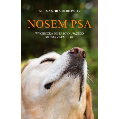 Nosem psa Alexandra Horowitz motyleksiazkowe.pl