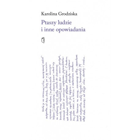 Ptaszy ludzie i inne opowiadania Karolina Grodziska motyleksiazkowe.pl