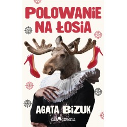 Polowanie na łosia Agata Bizuk motyleksiazkowe.pl