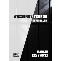Więzienny terror kryminalny Marcin Krzywicki motyleksiazkowe.pl