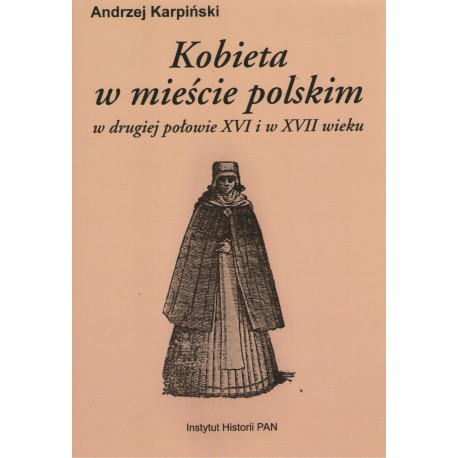Kobieta w mieście polskim w drugiej połowie XVI i w XVII wieku motyleksiazkowe.pl
