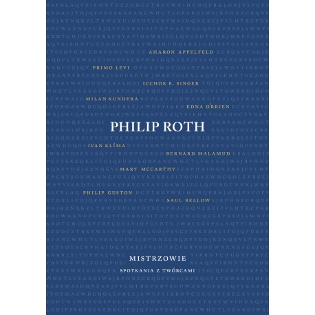 Philip Roth Mistrzowie Spotkania z twórcami motyleksiazkowe.pl