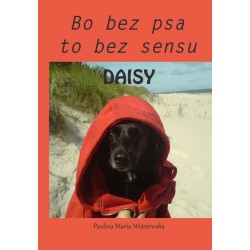 Daisy Bo bez psa to bez sensu Paulina Maria Wiśniewska motyleksiazkowe.pl