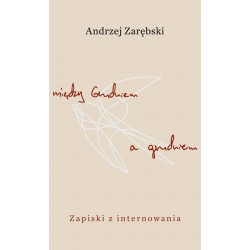 Między Grudniem a grudniem Zapiski z internowania Andrzej Zarębski motyleksiazkowe.pl