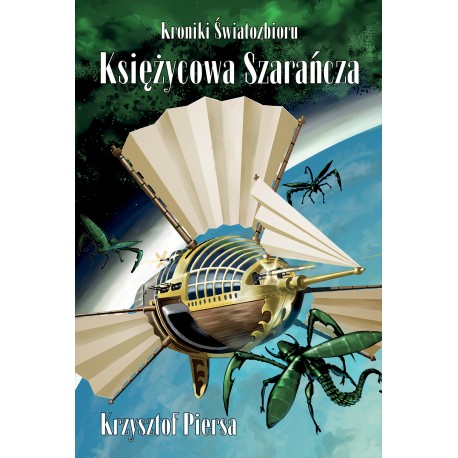 Księżycowa szarańcza. Kroniki Światozbioru cz.1