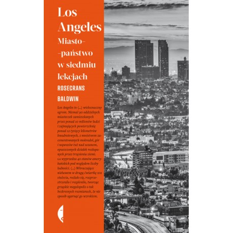 Los Angeles Miasto-państwo w siedmiu lekcjach Rosecrans Baldwin motyleksiazkowe.pl