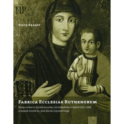 Fabrica Ecclesiae Ruthenorum Dzieje cerkwii w Szczebrzeszynie i jej rozbudowy