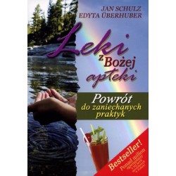 Leki z Bożej apteki Powrót do zaniechanych praktyk