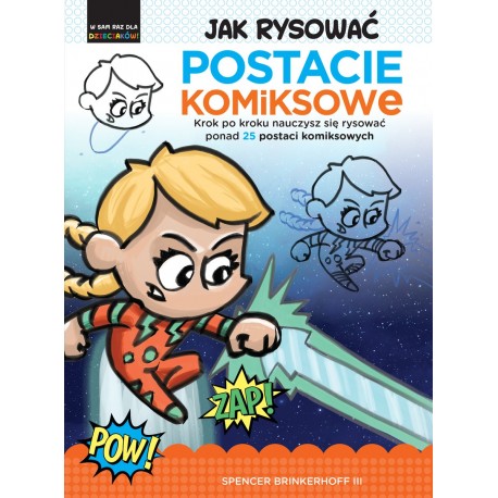 Jak rysować postacie komiksowe Spencer Brinkerhoff III motyleksiazkowe.pl