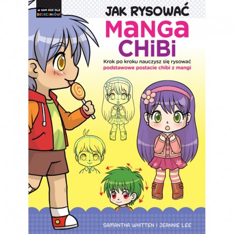 Jak rysować Manga Chibi Samantha Whitten, Jeannie Lee motyleksiazkowe.pl