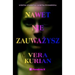Nawet nie zauważysz Vera Kurian motyleksiazkowe.pl