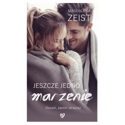 Jeszcze jedno marzenie Magdalena Zeist motyleksiazkowe.pl