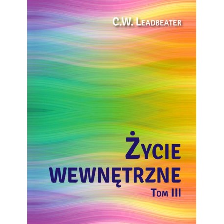 Życie wewnętrzne Tom 3 C. W. Leadbeater motyleksiazkowe.pl