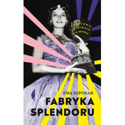 Fabryka splendoru Ewa Szponar motyleksiazkowe.pl