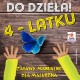 Do dzieła 4 latku Agnieszka Wileńska motyleksiazkowe.pl