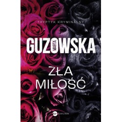Zła miłość Marta Guzowska motyleksiazkowe.pl