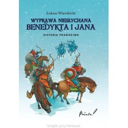 Wyprawa niesłychana Benedykta i Jana Wyd 2 Łukasz Wierzbicki motyleksiazkowe.pl