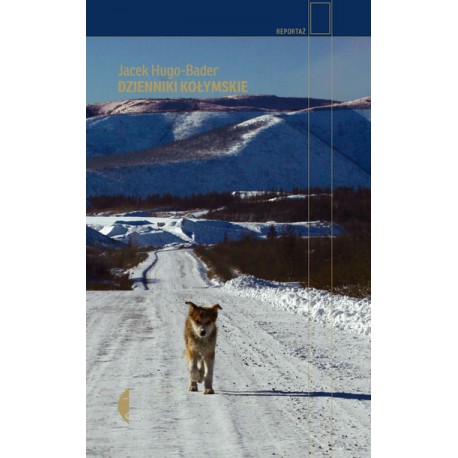 Dzienniki kołymskie Wyd 3 Jacek Hugo-Bader motyleksiazkowe.pl
