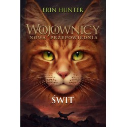 Wojownicy Nowa przepowiednia Tom 3 Świt Erin Hunter motyleksiazkowe.pl