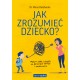 Jak zrozumieć dziecko Mona Delahooke motyleksiazkowe.pl