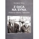 Z ojca na syna Historia rodziny Tabiszów Remigiusz Tabisz motyleksiazkowe.pl