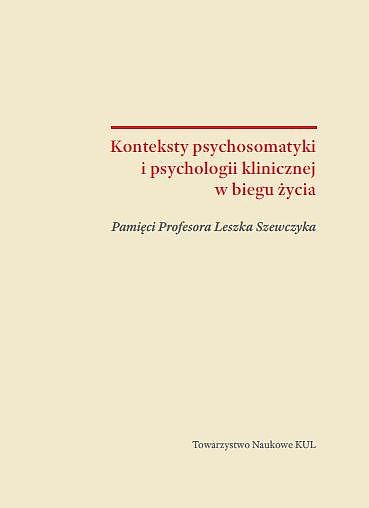 Konteksty psychosomatyki i psychologii klinicznej w biegu życia PRACA ZBIOROWA - motyleksiazkowe.pl