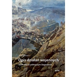 Opis działań wojennych 1839 roku w północnym Dagestanie Dmitrij Milutin motyleksiazkowe.pl