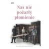 Nas nie pożarły płomienie
