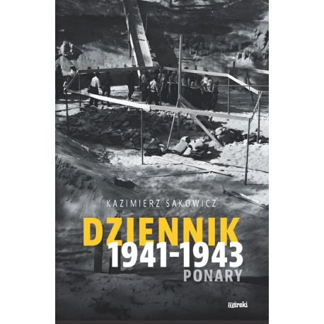 Dziennik 1941-1943 Ponary Kazimierz Sakowicz motyleksiazkowe.pl