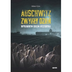 Auschwitz Zwykły dzień Adam Cyra motyleksiazkowe.pl