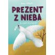 Prezent z nieba Hanna Sołtysiak motyleksiazkowe.pl