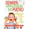 Odmień swoje dziecko do piątku