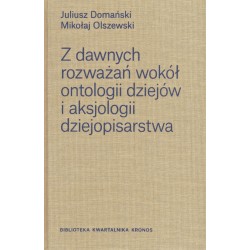 Z dawnych rozważań wokół ontologii dziejów i aksjologii dziejopisarstwa motyleksiazkowe.pl