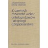 Z dawnych rozważań wokół ontologii dziejów i aksjologii dziejopisarstwa