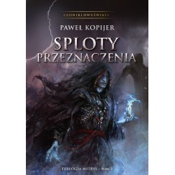 Sploty Przeznaczenia Tom 3 Trylogia Mitrys Paweł Kopijer motyleksiazkowe.pl