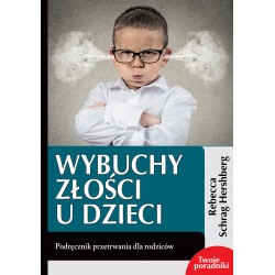 Wybuchy złości u dzieci Rebecca Schrag Hershberg motyleksiazkowe.pl