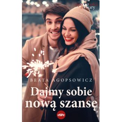 Dajmy sobie nową szansę Beata Agopsowicz motyleksiazkowe.pl