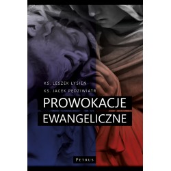 Prowokacje ewangeliczne ks. Jacek Pędziwiatr, ks. Leszek Łysień motyleksiazkowe.pl
