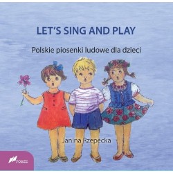 Lets sing and play Polskie piosenki ludowe Janina Rzepecka motyleksiazkowe.pl