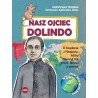 Nasz Ojciec Dolindo O kapłanie z Neapolu który nauczył nas prosić Jezusa o pomoc