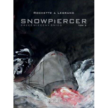 Snowpiercer 2 Przez wieczny śnieg Benjamin Legrand, Jean-Marc Rochette motyleksiazkowe.pl