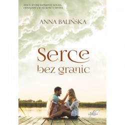 Serce bez granic Anna Balińska motyleksiazkowe.pl