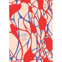 Trudne miłości Italo Calvino motyleksiazkowe.pl