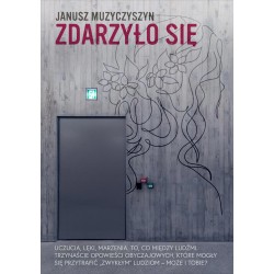 Zdarzyło się Janusz Muzyczyszyn motyleksiazkowe.pl