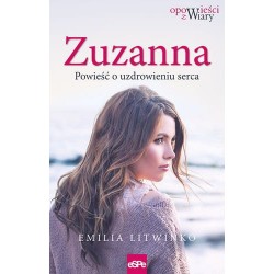 Zuzanna Powieść o uzdrowieniu serca Emilia Litwinko motyleksiazkowe.pl