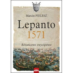 Lepanto 1571 Różańcowe zwycięstwo Marcin Pielesz  motyleksiazkowe.pl
