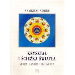 Kryształ i ścieżka światła Sutra, tantra i dzogczen