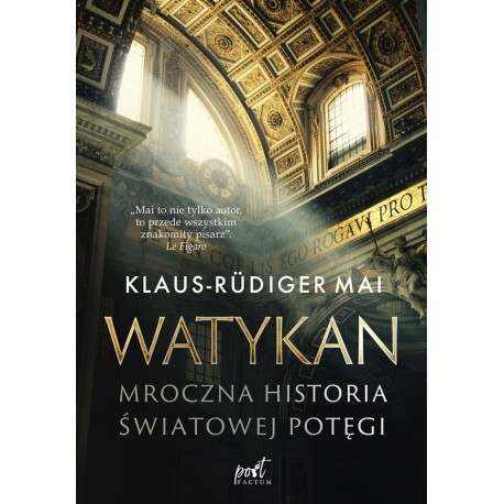 Watykan Mroczna historia światowej potęgi Klaus-Rüdiger Mai motyleksiazkowe.pl